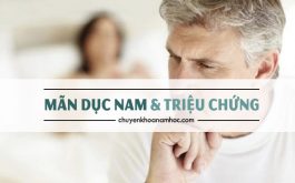 mãn dục nam và triệu chứng