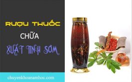 điều trị xuất tinh sớm bằng rượu thuốc.