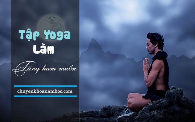 tăng ham muốn khi tập Yoga