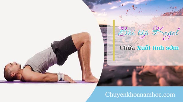 Kegel chữa xuất tinh sơm