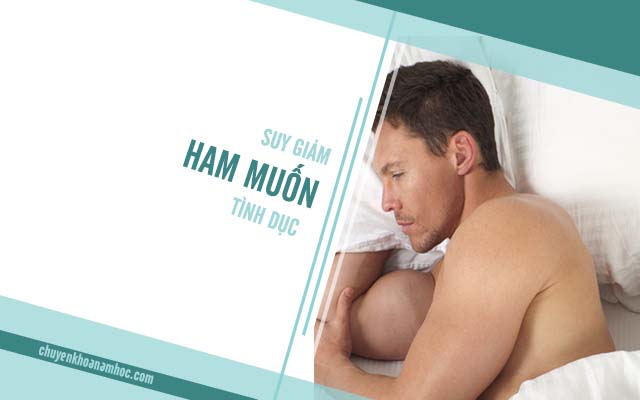 Suy giảm ham muốn tình dục là dấu hiệu liệt dương