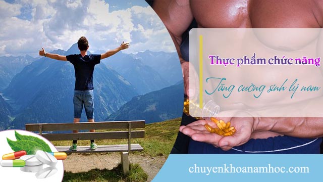 thực phẩm chức năng tăng cường sinh lý phái mạnh