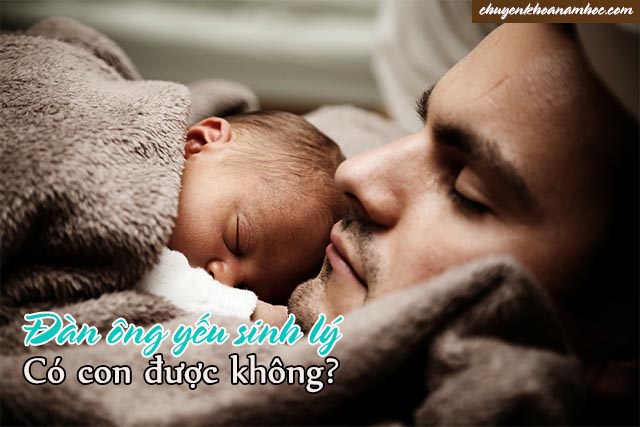 yếu sinh lý có con được không