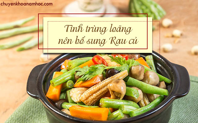 Tinh trùng bị loãng nên ăn gì cải thiện