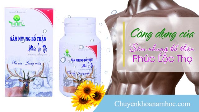 Công dụng của Sâm Nhung Bổ Thận Phúc Lộc Thọ