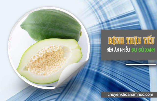 đu đủ xanh chữa thận yếu