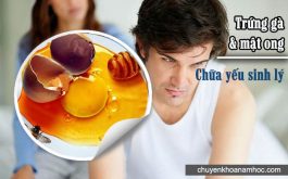 Trứng gà và mật ong chữa yếu sinh lý