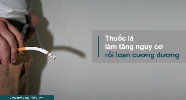 Hút thuốc lá làm rối loạn cương dương