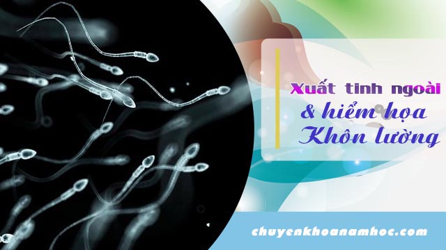 Hiểm họa khi xuất tinh ngoài