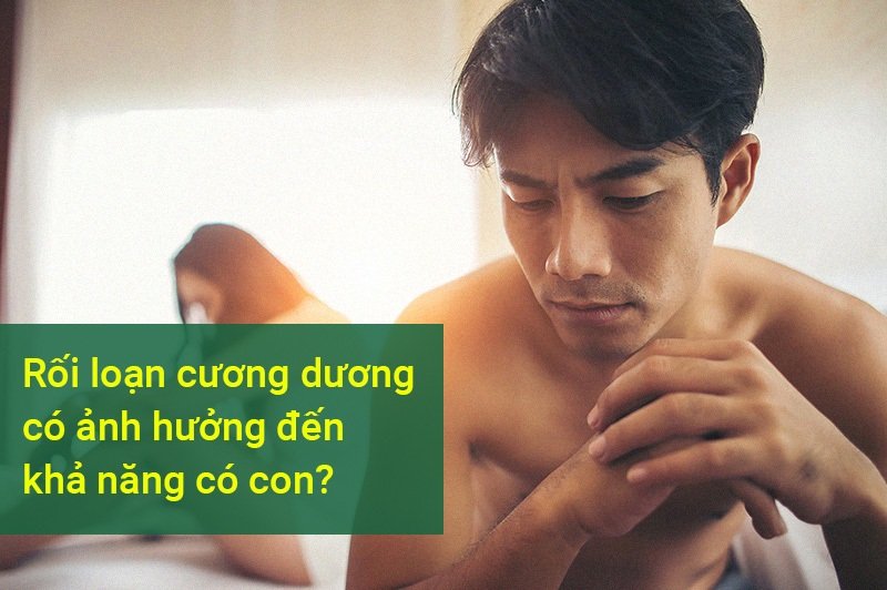 Rối loạn cương dương có thể gây ảnh hưởng đến khả năng sinh sản