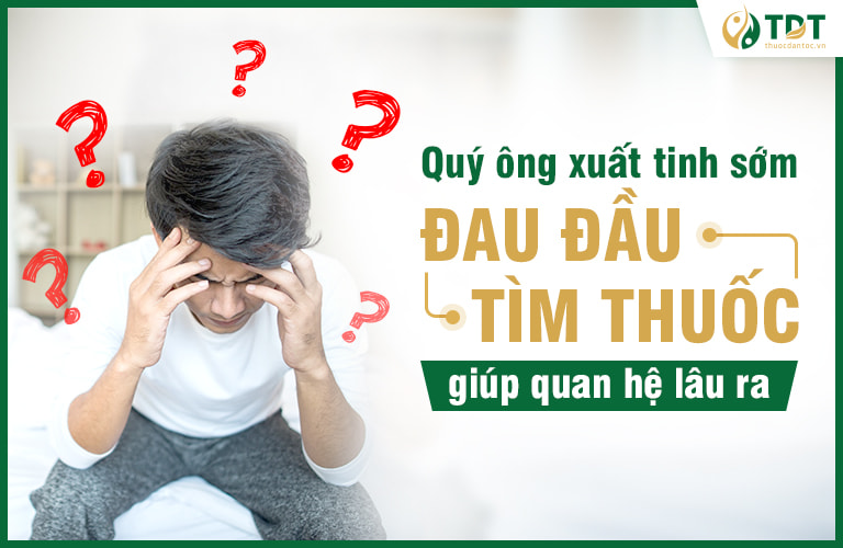 Nhiều nam giới đau đầu đi tìm thuốc xử lý xuất tinh sớm